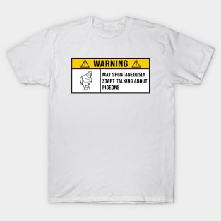 Warning May Spontaneously Start Talking About Pigeons - Gift for Pigeon Lovers T-Shirt